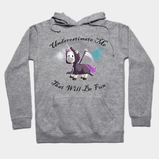 Grim Reaper Unicorn "Underestimate Me" Hoodie